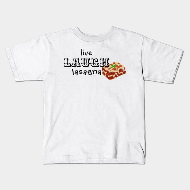 live laugh lasagna Kids T-Shirt by CanvasCraft